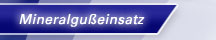 Mineralgusseinsatz
